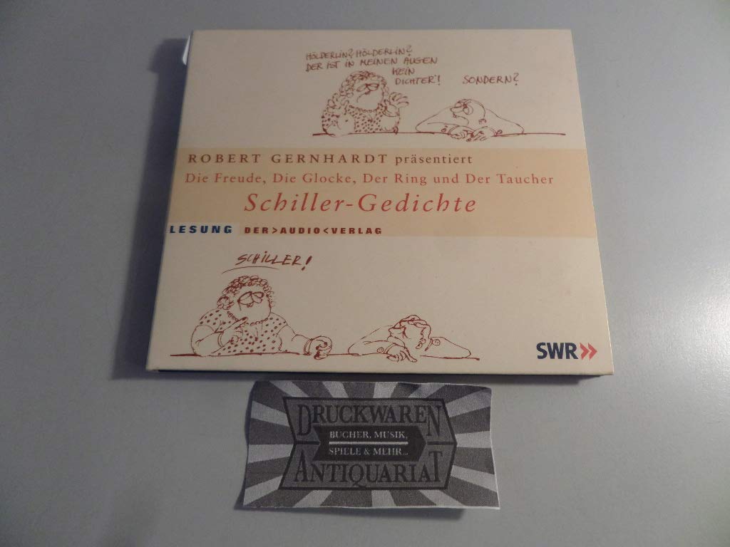 Die Freude, Die Glocke, Der Ring und Der Taucher: Schiller-Gedichte (1 CD) Poetry