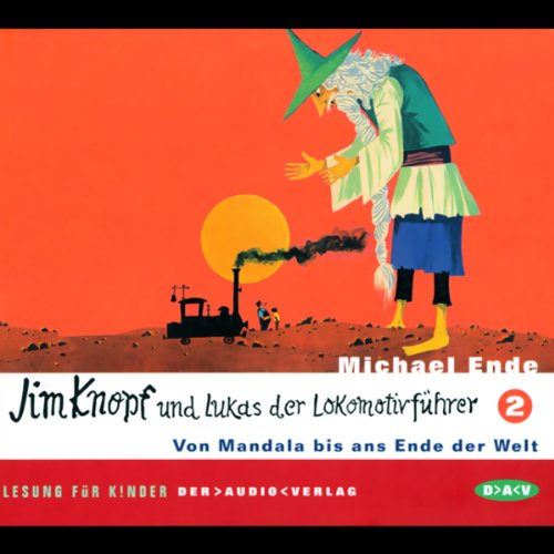 Jim Knopf und Lukas der Lokomotivführer, Tl.2, Von Mandala bis ans Ende der Welt, 2 Audio-CDs: Lesung für Kinder Novels & Short Stories
