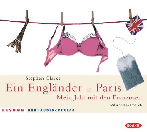 Ein Engländer in Paris: Mein Jahr mit den Franzosen. Lesung Contemporary literature