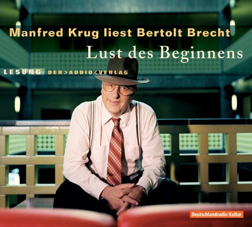 Lust des Beginnens: Manfred Krug liest Bertolt Brecht. Lesung Poetry