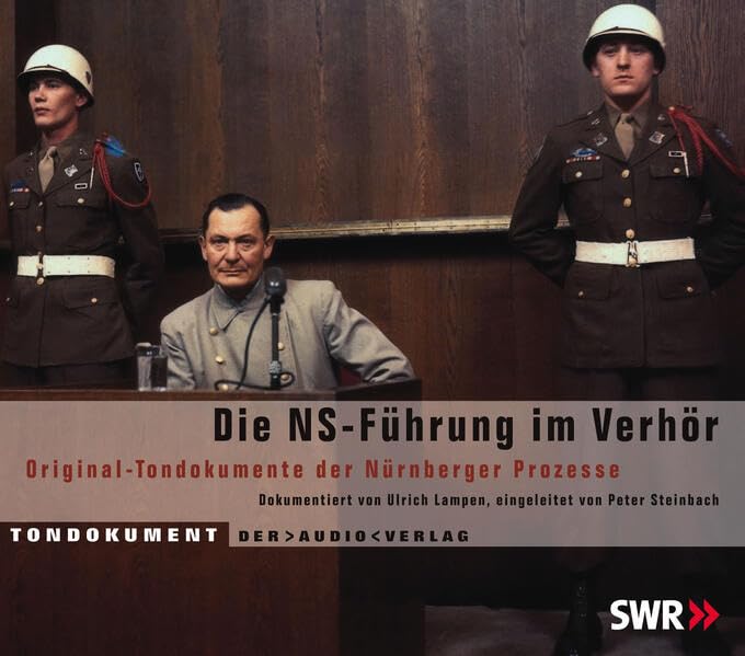 Die NS-Führung im Verhör: Original-Tondokumente der Nürnberger Prozesse (8 CDs) Politics & History