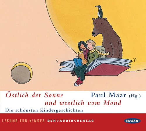 Östlich der Sonne und westlich vom Mond: Die schönsten Kindergeschichten. Lesung für Kinder Novels & Short Stories