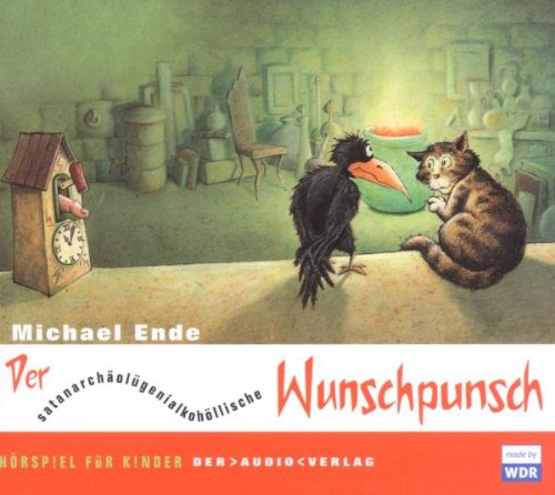 Der satanarchäolügenialkohöllische Wunschpunsch: Hörspiel für Kinder Novels & Short Stories