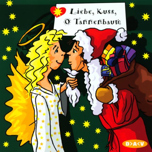 Liebe, Kuss, O Tannenbaum: Lesung: Hörspiel (Freche Mädchen - freche Hörbücher) Fantasy & Sci-Fi
