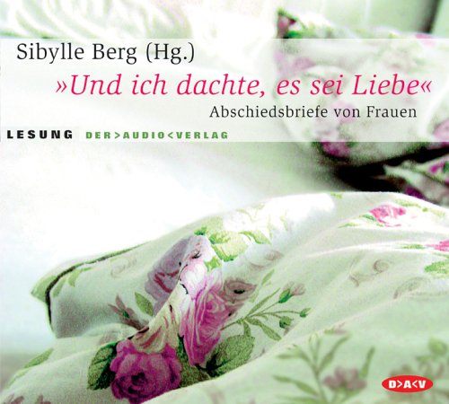 "Und ich dachte, es sei Liebe": Abschiedsbriefe von Frauen. Lesung Essays & Short Stories