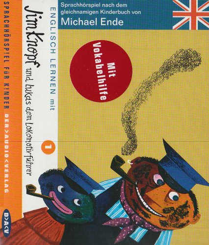 Englisch lernen mit Jim Knopf und Lukas dem Lokomotivführer. Teil 1: Sprach-Hörspiel für Kinder nach dem gleichnamigen Kinderbuch von Michael Ende Non-fiction