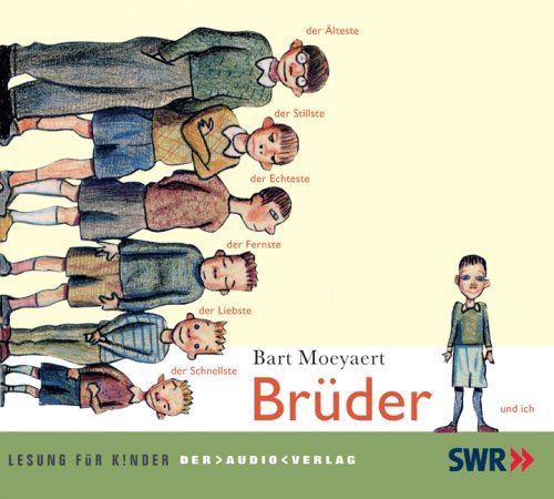 Brüder: Der Älteste, der Stillste, der Echteste, der Fernste, der Liebste, der Schnellste und ich. Lesung für Kinder Novels & Short Stories