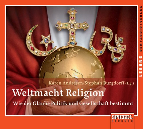 Weltmacht Religion: Wie der Glaube Politik und Gesellschaft bestimmt. Lesung Religion & Esotericism