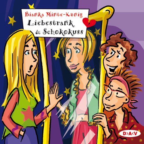 Liebestrank & Schokokuss: Lesung (Freche Mädchen - freche Hörbücher) Novels & Short Stories
