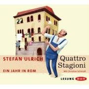 Quattro Stagioni: Ein Jahr in Rom. Lesung: Ein Jahr in Rom. Autorisierte Lesefassung Contemporary literature
