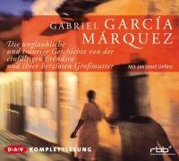 Die unglaubliche und traurige Geschichte von der einfältigen Eréndira und ihrer herzlosen Großmutter: Komplettlesung Contemporary literature
