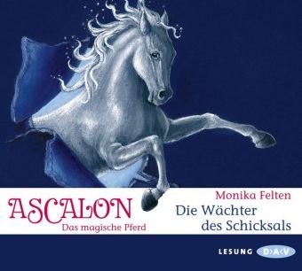 Ascalon. Das magische Pferd - Die Wächter des Schicksals: Lesung Novels & Short Stories