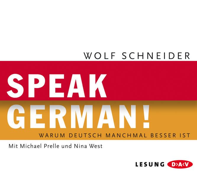 Speak German!: Warum Deutsch manchmal besser ist Contemporary literature