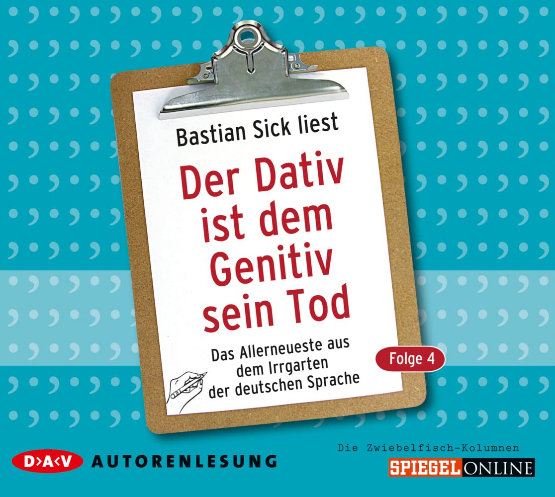 Der Dativ ist dem Genitiv sein Tod. Folge 4. Das Allerneueste aus dem Irrgarten der deutschen Sprache. Die Zwiebelfisch-Kolumnen: Autorenlesung (2 CDs) Social Sciences