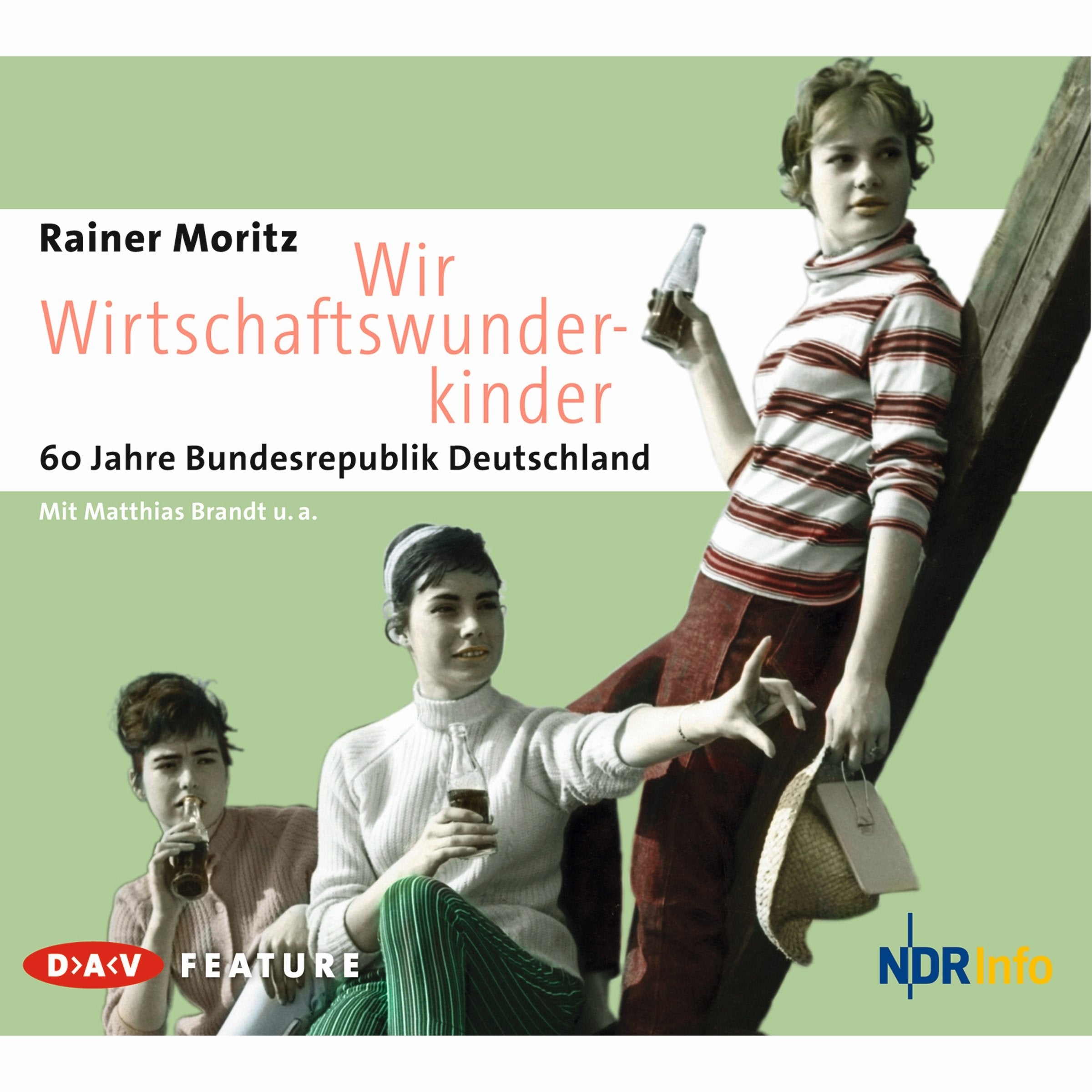 Wir Wirtschaftswunderkinder. 60 Jahre Bundesrepublik Deutschland: Feature (1 CD) General education