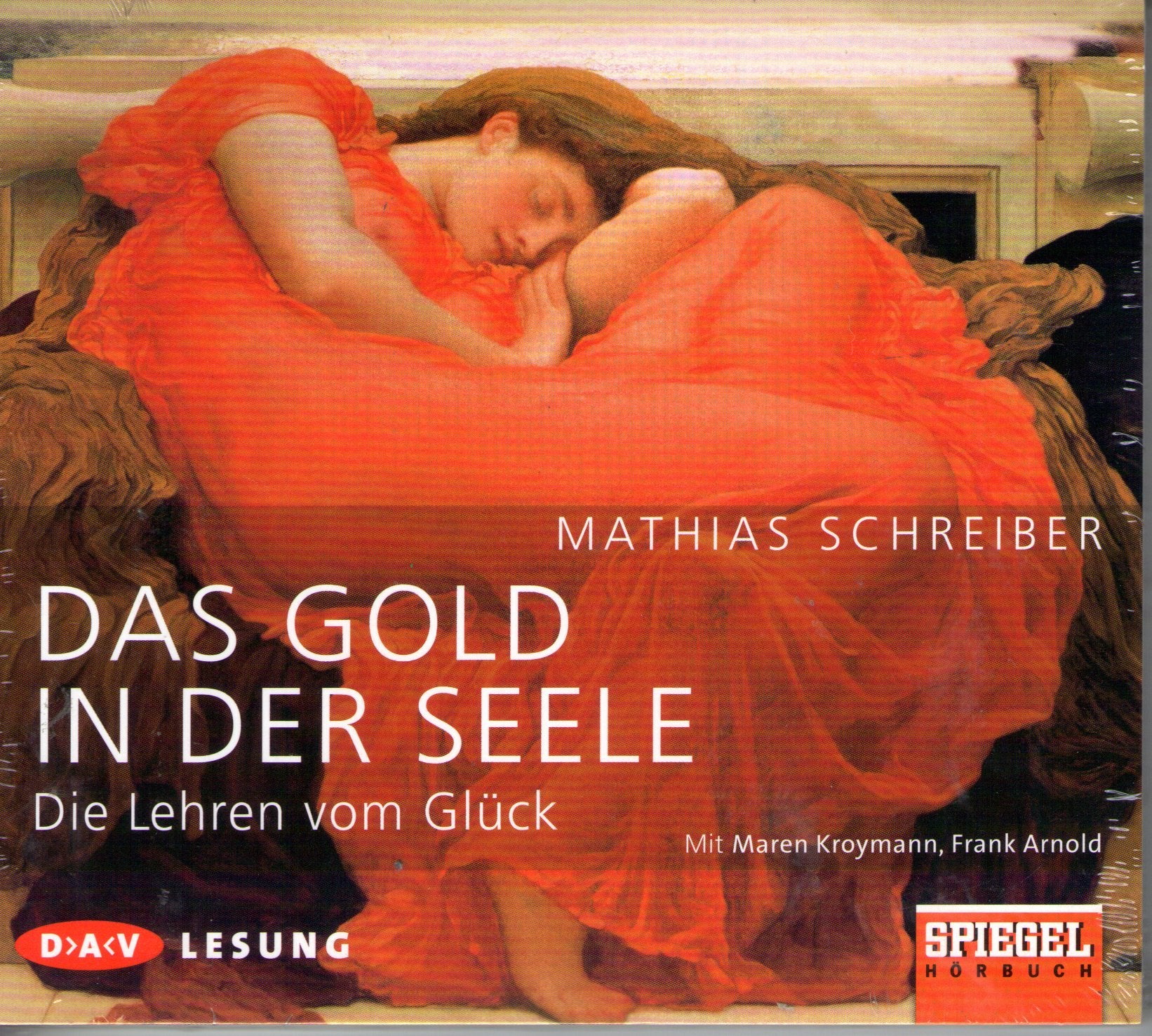 Das Gold in der Seele. Die Lehren vom Glück Religion & Esotericism