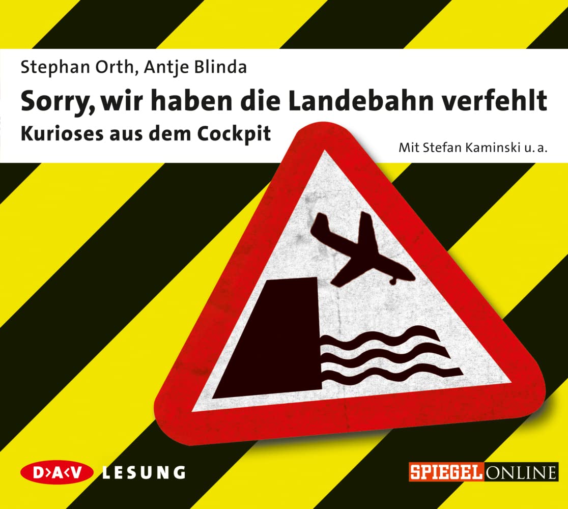 Sorry, wir haben die Landebahn verfehlt: Kurioses aus dem Cockpit, 1 Audio-CD: Lesung mit Stefan Kaminski (1 CD) Humour & Satire