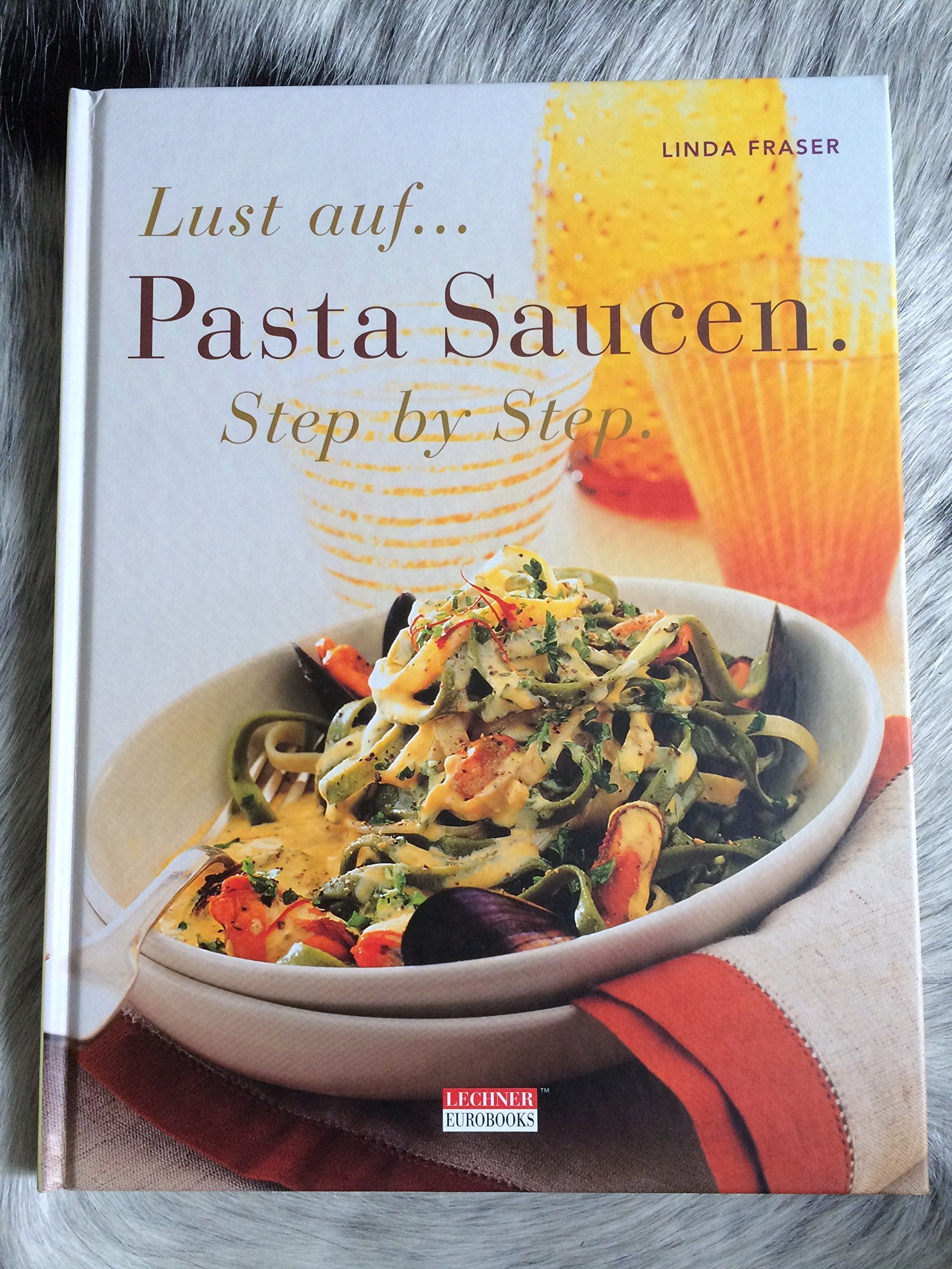 Lust auf... Pasta Saucen. Step by Step Books