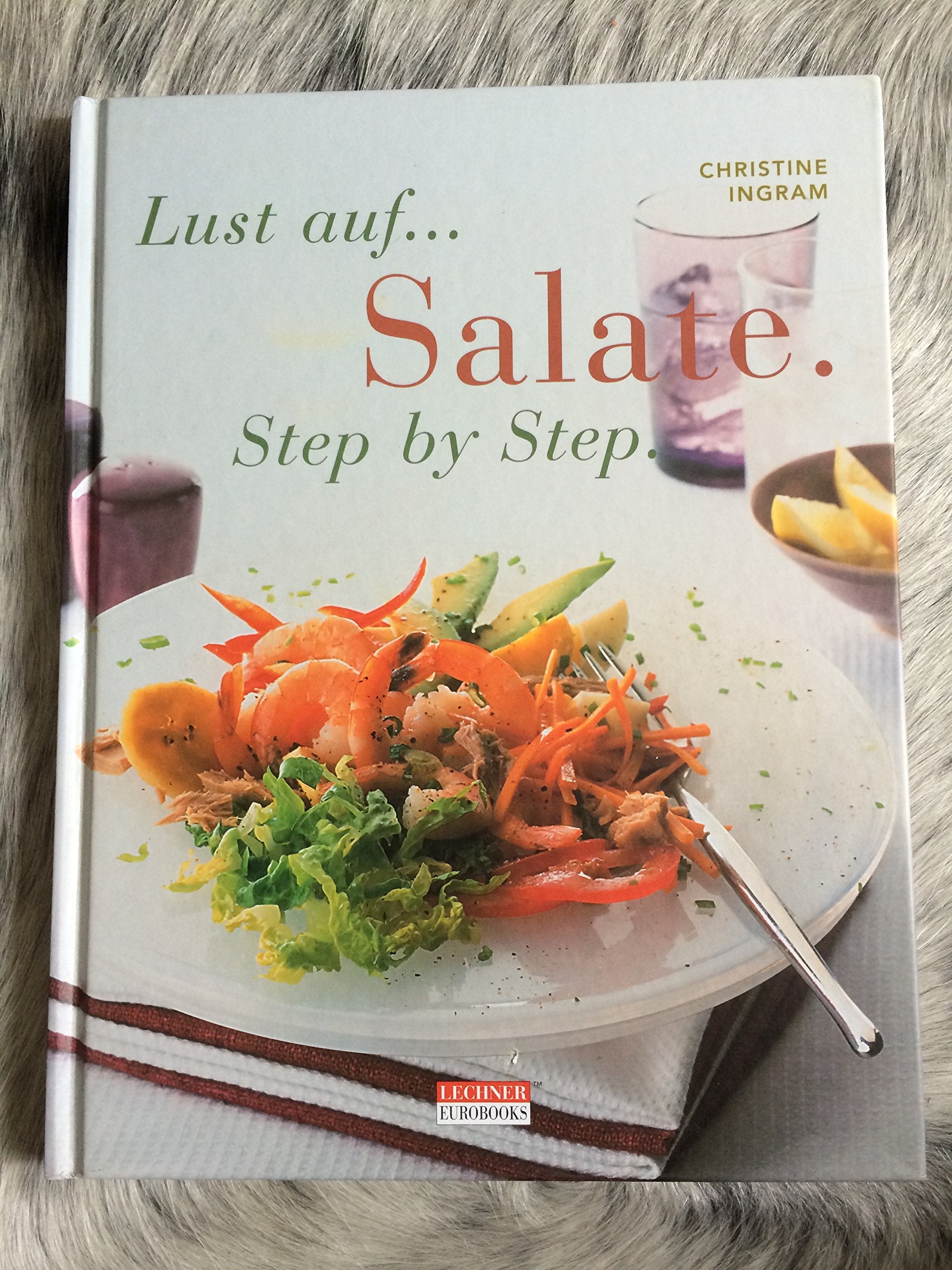 Lust auf Salate - step by step - Köstliche Rezepte aus aller Welt book