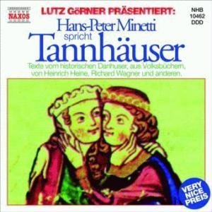 Hans-Peter Minetti spricht Tannhäuser, 1 Audio-CD: Liebesgedichte vom historischen Danhuser, aus Volksbüchern, von Heinrich Heine, Richard Wagner u. a. Poetry