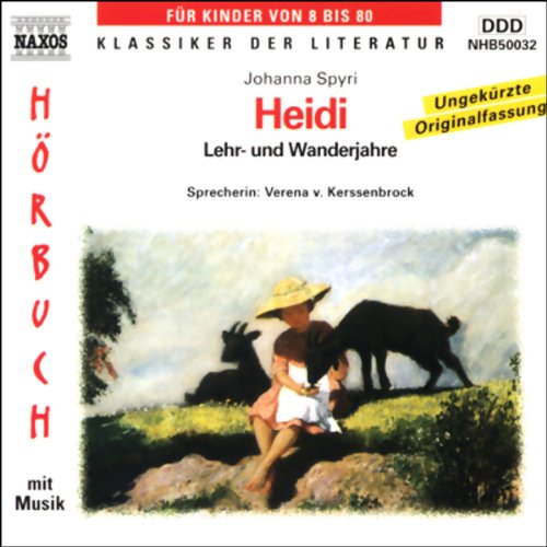 Heidi: Lehr- und Wanderjahre: Lehr- und Wanderjahre. Ungek. Originalfass. 390 Min. Novels & Short Stories