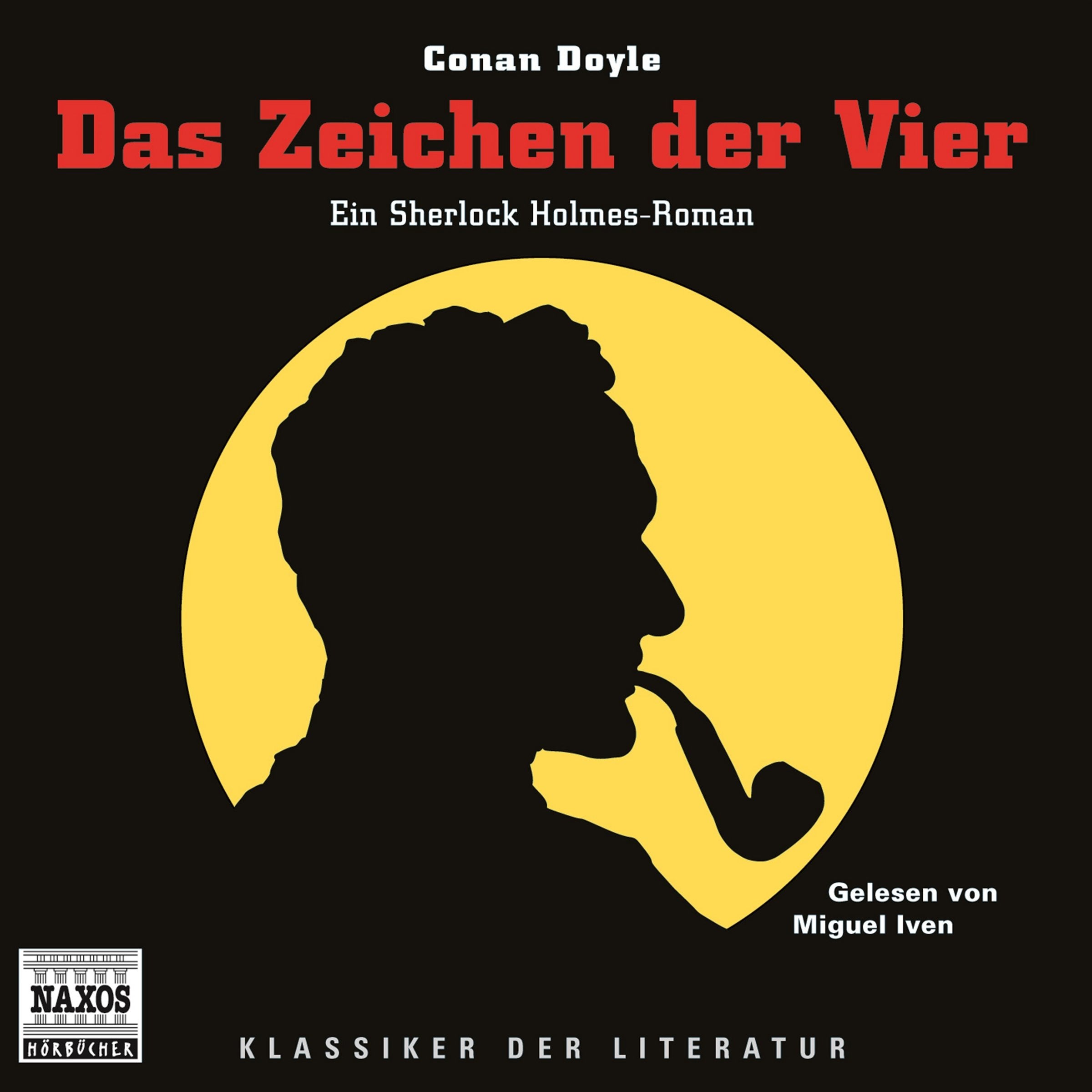 Das Zeichen der Vier: Ein Sherlock Holmes-Roman (Klassiker der Literatur) Classics