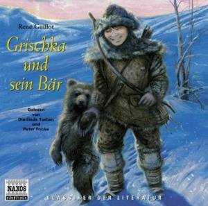 Grischka und sein Bär: Lesung (Klassiker der Literatur) Novels & Short Stories