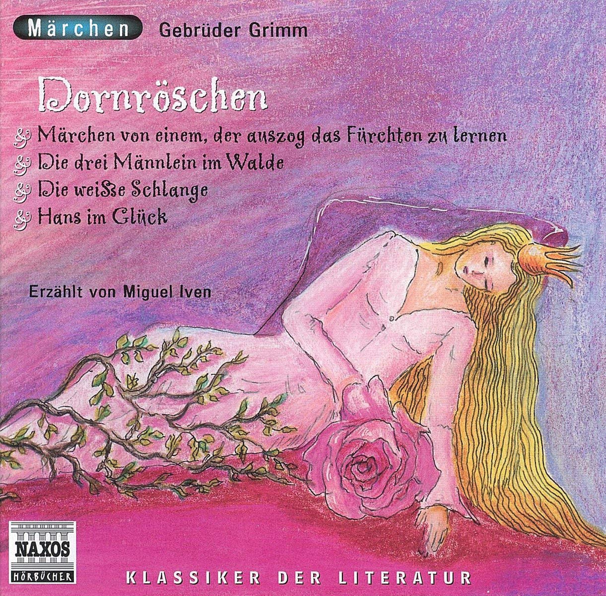 Dornröschen: Märchen von einem, der auszog das Fürchten zu lernen; Die Drei Männlein im Walde; Die weiße Schlange; Hans im Glück Fairy Tales & Legends