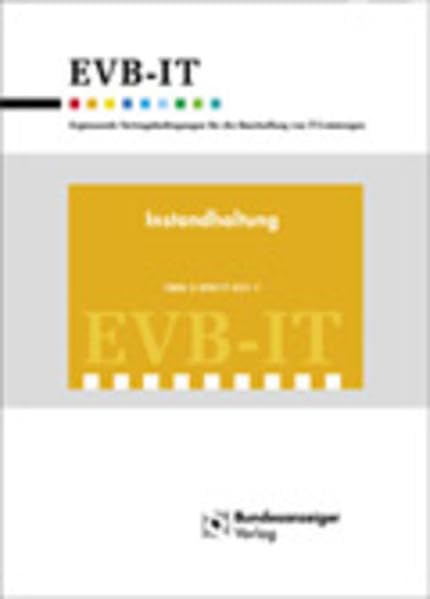 EVB-IT Instandhaltung: Ergänzende Vertragsbedingungen für die Beschaffung von IT-Leistungen Law