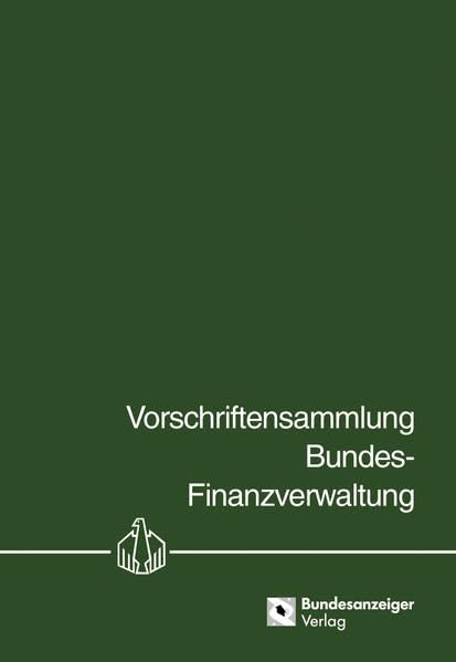 Vorschriftensammlung Bundes-Finanzverwaltung - VSF -: Stoffgebiet Organisations- und Verwaltungsangelegenheiten, Abschnitt Organisation der Zollverwaltung Law