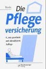Die Pflegeversicherung: Textausgabe mit einer ausführlichen Einführung Law
