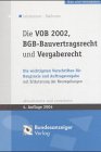 Die VOB 2000, BGB-Bauvertragsrecht und neues Vergaberecht: Die wichtigsten Vorschriften für Baupraxis und Auftragsvergabe mit Erläuterung der Neuregelung Law