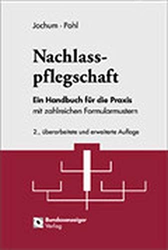 Nachlasspflegschaft: Ein Handbuch für die Praxis mit zahlreichen Formularmustern Books