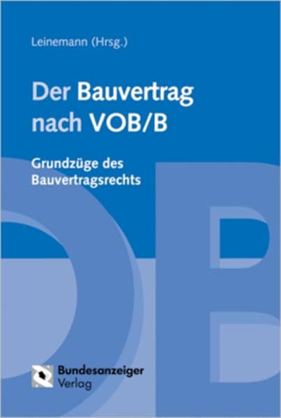 Der Bauvertrag nach VOB/B. Grundzüge des Bauvertragsrechts Law