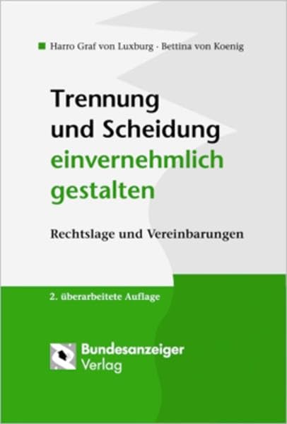 Trennung und Scheidung einvernehmlich gestalten: Rechtslage und Vereinbarungen Law