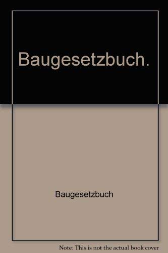 Baugesetzbuch: Textausgabe mit BaunutzungsVOen - PlanzeichenVO - WertermittlungsVO - RaumordnungsG - RaumordnungsVO - BundeskleingartenG - Gesetz ... - Verwaltungsgerichtlichen Regelungen Business, Finance & Career