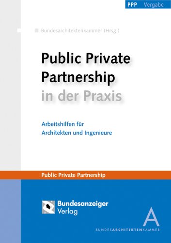 Public Private Partnership in der Praxis: Arbeitshilfen für Architekten und Ingenieure Books