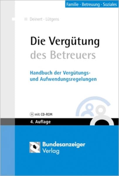 Die Vergütung des Betreuers: Handbuch der Vergütungs- und Aufwendungsregelungen Law