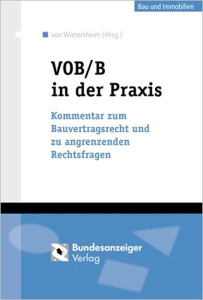 VOB / B in der Praxis mit Nachtrag VOB/B 2006: Kommentar zum Bauvertragsrecht und zu angrenzenden Rechtsfragen book