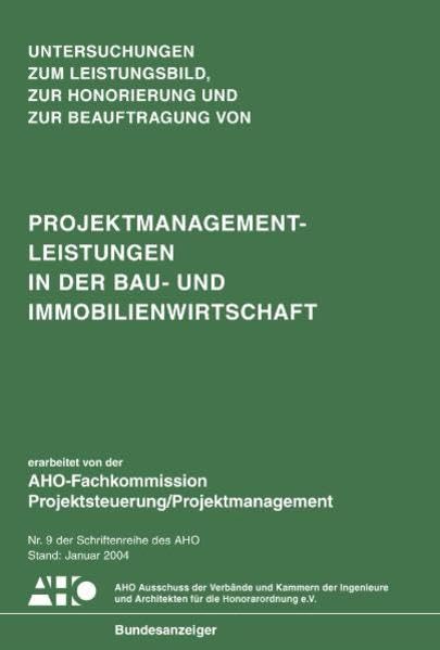 Projektmanagement in der Bau- und Immobilienwirtschaft: AHO Heft 19 (Ergänzung zur 6. Auflage AHO Heft 9) (Schriftenreihe des AHO) Law