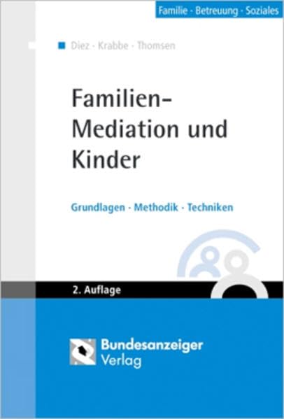 Familien-Mediation und Kinder: Grundlagen - Methodik - Techniken Law