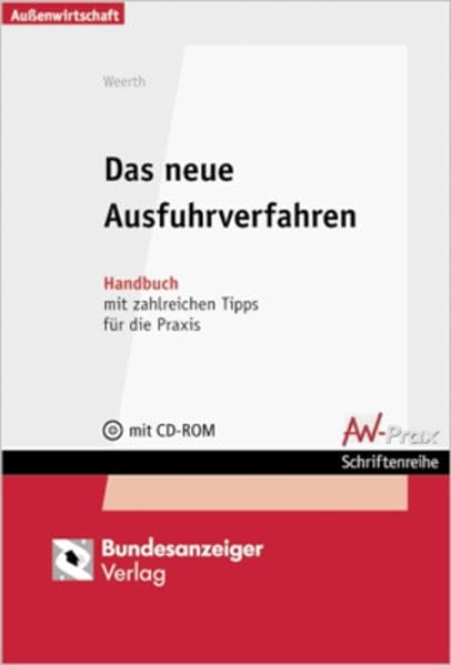 Das neue Ausfuhrverfahren: Handbuch mit zahlreichen Tipps für die Praxis (Aussenwirtschaftliche Praxis) Law