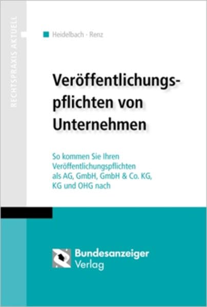 Veröffentlichungspflichten von Unternehmen: So kommen Sie Ihren Veröffentlichungspflichten als AG, GmbH, GmbH & Co KG, KG und OHG nach Law
