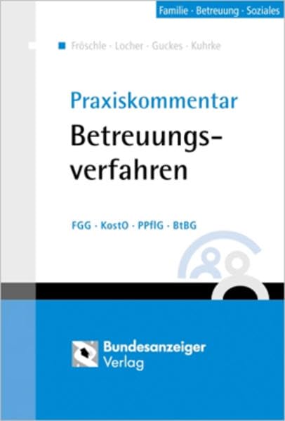 Praxiskommentar Betreuungs- und Unterbringungsverfahren: FGG-KostO-RPflG-BtBG Law