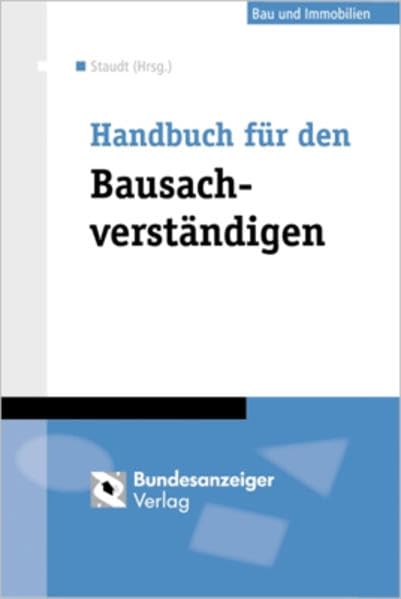 Handbuch für den Bausachverständigen: - Rechtliche und technische Informationen für die tägliche Arbeit - mit vielen Arbeitshilfen Law