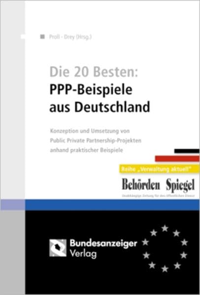 Die 20 Besten: PPP - Beispiele aus Deutschland: Konzeption und Umsetzung von Public Private Partnership-Projekten anhand praktischer Beispiele Law