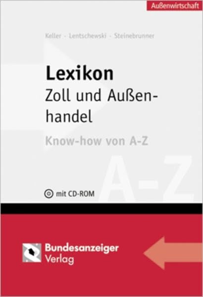 Lexikon Zoll und Außenhandel: Know-how von A - Z Law