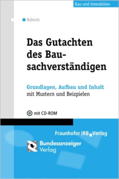 Das Gutachten des Bausachverständigen: Grundlagen, Aufbau und Inhalt mit Mustern und Beispielen Law