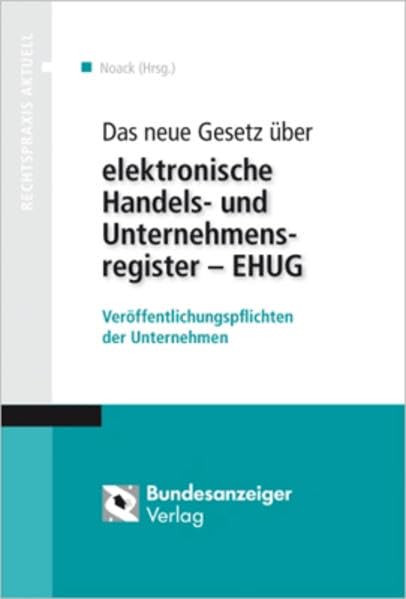 Das neue Gesetz über elektronische Handels- und Unternehmensregister - EHUG: Veröffentlichungspflichten der Unternehmen Law
