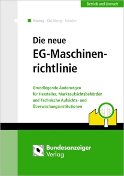 Die neue EG-Maschinenrichtlinie: Grundlegende Änderungen für Hersteller, Marktaufsichtsbehörden und Technische Aufsichts- und Überwachungsinstitutionen Law